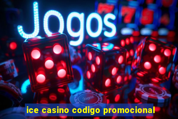 ice casino codigo promocional